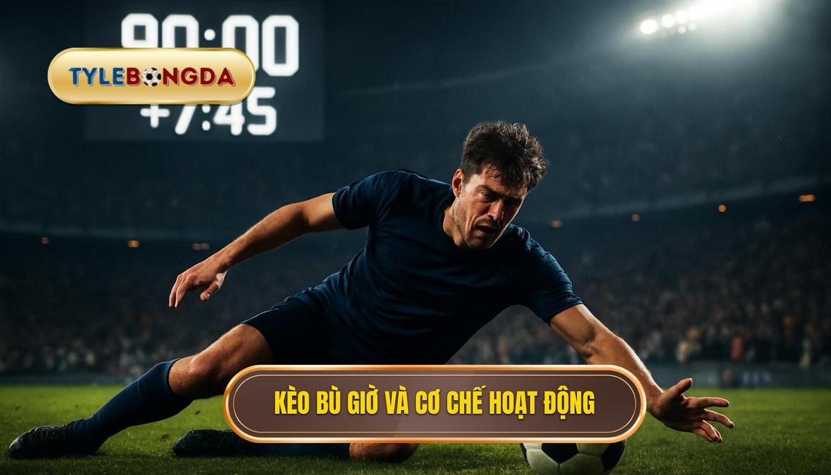 Kèo bù giờ là gì và Cơ chế hoạt động của nó