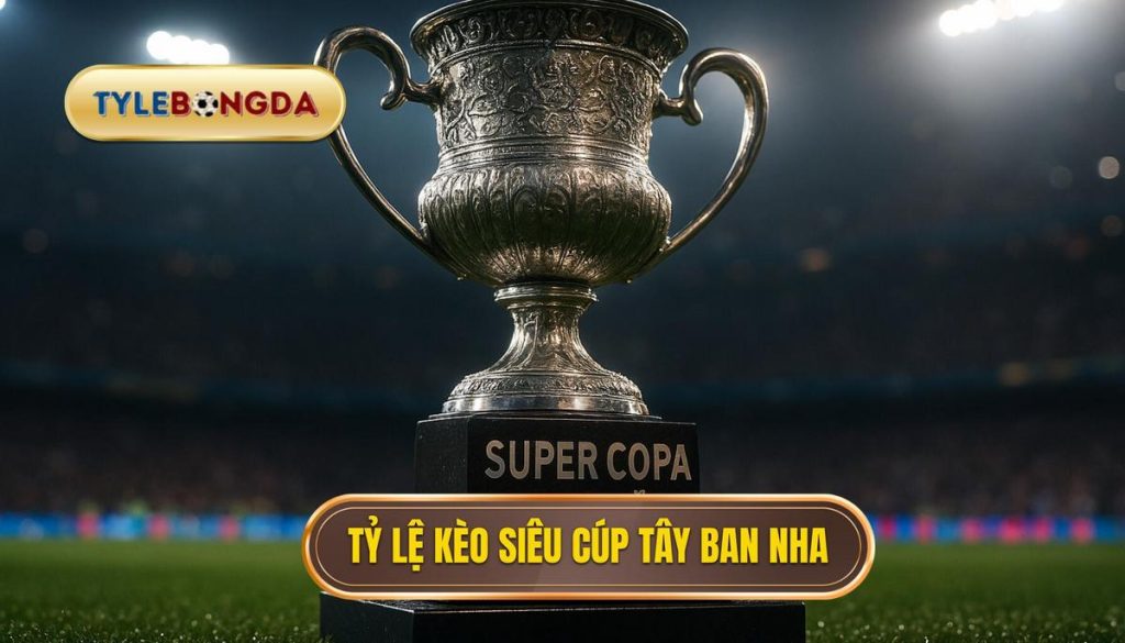 thumb - Tỷ lệ kèo siêu cúp Tây Ban Nha
