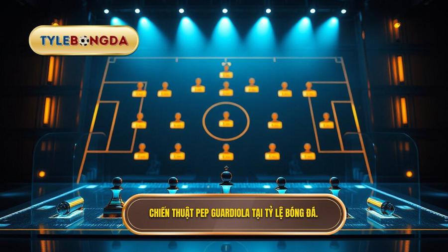 Chiến thuật Pep Guardiola: Triết Lý Cách Tân Và Sự Tiến Hóa Của Nghệ Thuật Kiểm Soát