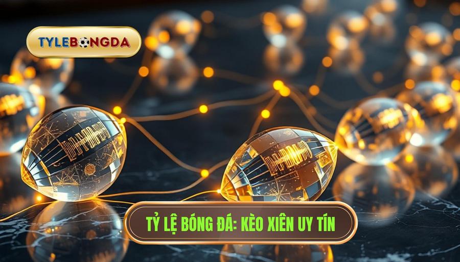 Kèo Xiên Là Gì? Bí Quyết Đánh Kèo Xiên Bất Bại Từ Chuyên Gia