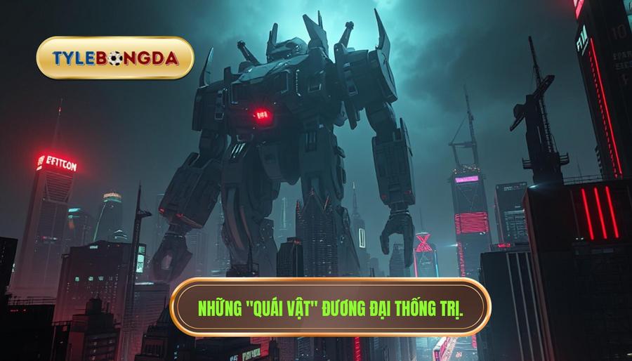 1. Những _quái vật_ đương đại thống trị.